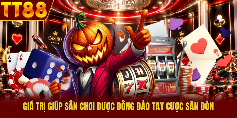 TT88 17 Giá trị giúp sân chơi được đông đảo tay cược săn đón