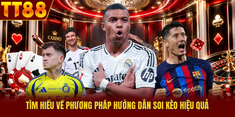 Tìm hiểu về phương pháp hướng dẫn soi kèo hiệu quả